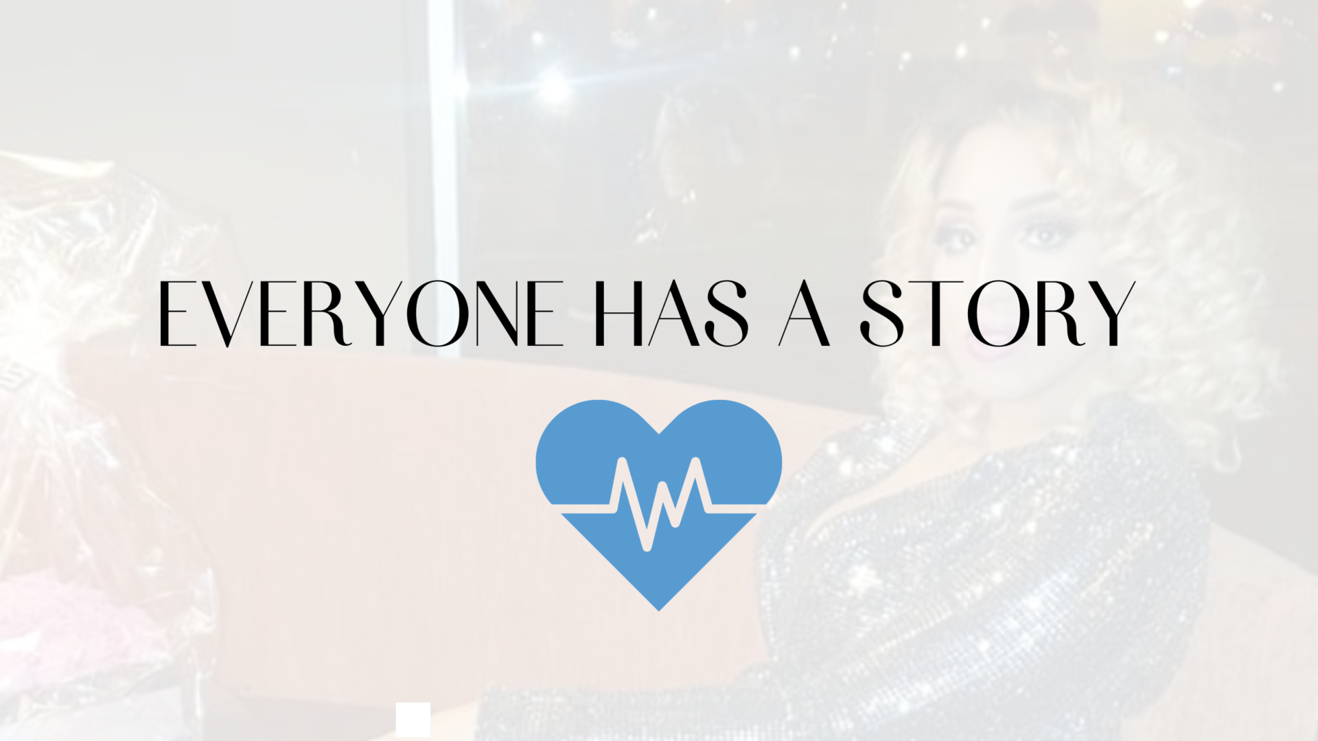 Everyone has a story