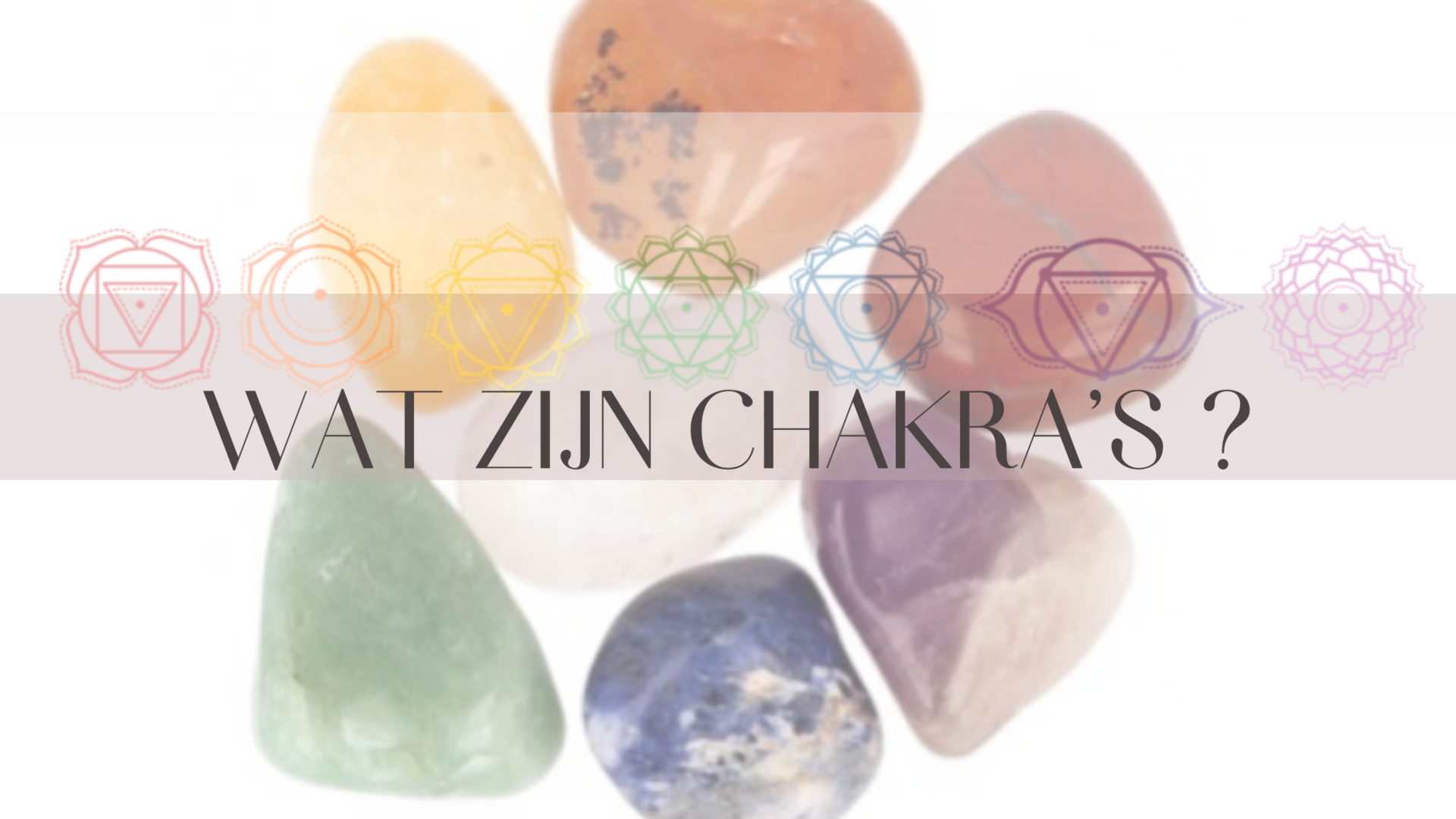 Wat zijn Chakra’s